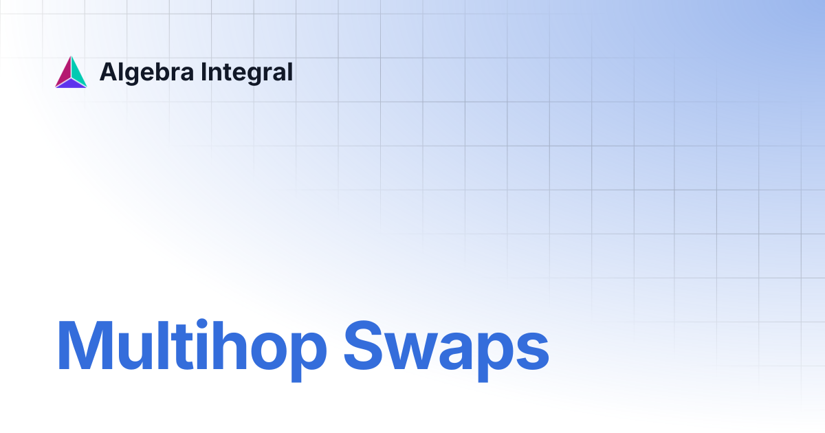 Multihop Swaps | Algebra Integral