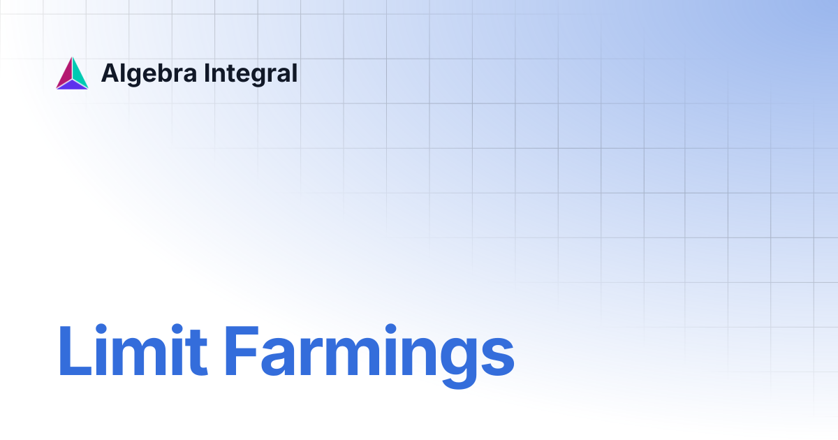 Limit Farmings | Algebra Integral