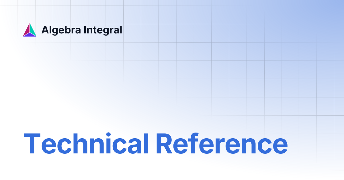 Technical Reference | Algebra Integral