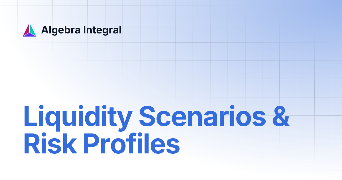 Liquidity Scenarios & Risk Profiles | Algebra Integral